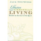 Effective Christian Living by Jack Selfridge